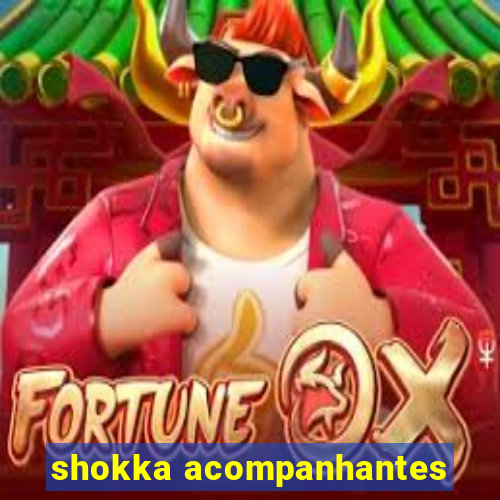 shokka acompanhantes